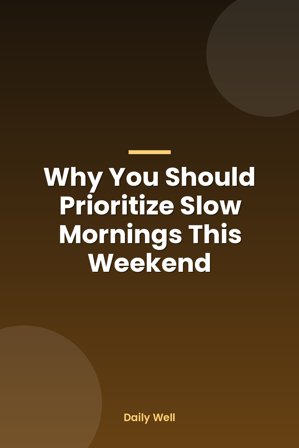 Why You Should Prioritize Slow Mornings This Weekend